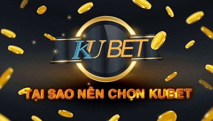 Nhà cái Kubet uy tín quy mô tầm cỡ châu lục