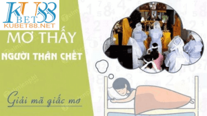 Nằm mơ thấy người thân chết