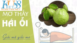 nằm mơ thấy hái ổi, trộm ổi