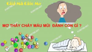 nam-mo-thay-chay-mau-mui-diem-bao-gi-danh-de-so-nao
