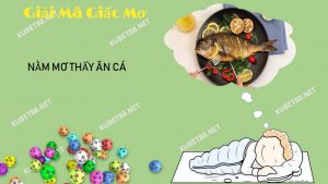 y-nghia-giac-mo-thay-an-ca-va-con-so-lien-quan