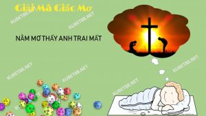 ly-giai-diem-bao-xung-quanh-giac-mo-thay-anh-trai-mat