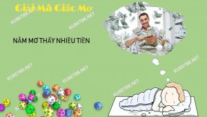 nam-mo-thay-nhieu-tien-danh-con-gi-va-mang-diem-bao-gi