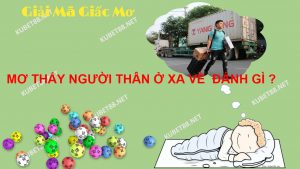 bi-an-giac-mo-thay-nguoi-than-o-xa-ve-va-con-so-may-man-khi-choi-lo-de