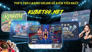 Top 5 tro casino de kiem tien nhat