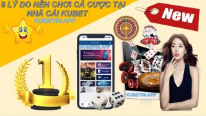 8-ly-do-nen-choi-ca-cuoc-tai-kubet