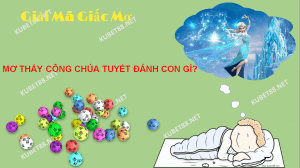 Giấc mơ thấy công chúa Tuyết đem đến nhiều điềm báo ý nghĩa và cả những con số lô đề may mắn