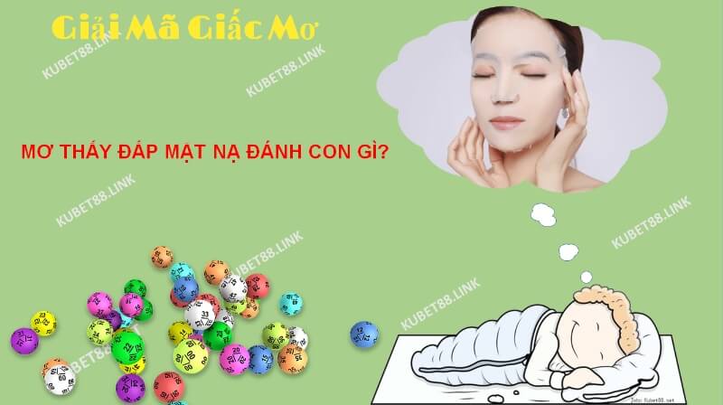 Theo chuyên gia giải mã, giấc mơ thấy đắp mặt nạ cho thấy bạn là người coi trọng nhan sắc