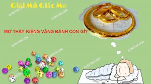 Giấc mơ thấy kiềng vàng thể hiện sự may mắn và hạnh phúc đối với người mộng