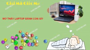 Ý nghĩa giấc mơ thấy laptop là gì?