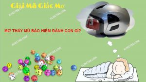 Điềm báo của giấc mơ thấy mũ bảo hiểm 