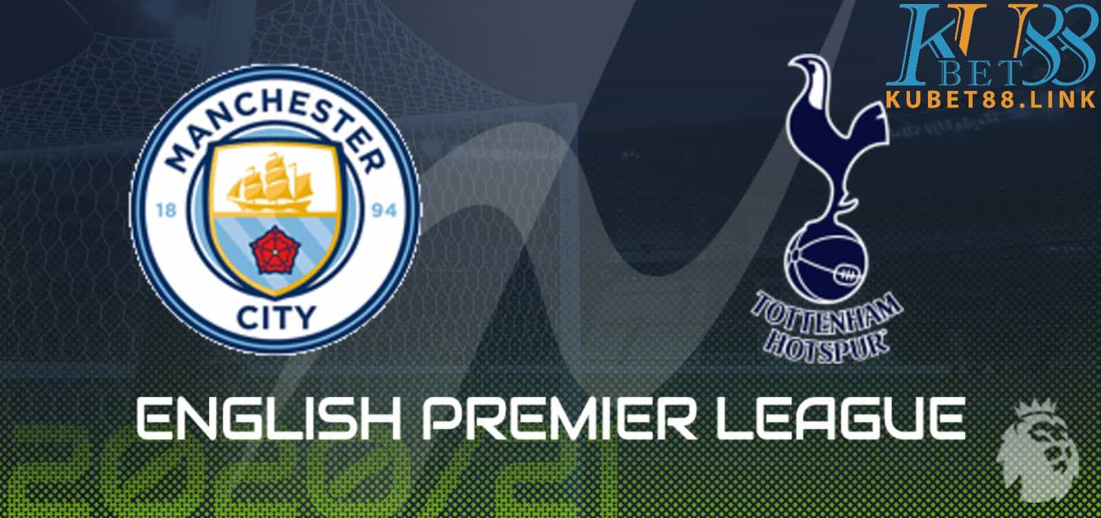 Cùng KUBET phân tích trận đấu Man City vs Tottenham