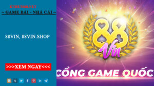 88Vin - Game bài đổi thưởng hot nhất hiện nay