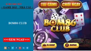 Bom86 Club - Cổng game bài uy tín số 1 tại Việt Nam