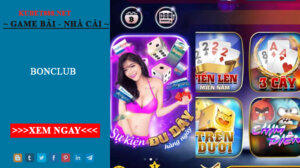 Bonclub - cổng game bài được yêu thích số 1 hiện nay.