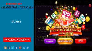 Bum68 – Cổng game quốc tế uy tín
