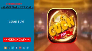 Cuon Fun - Thông tin về cổng game hàng đầu Việt nam