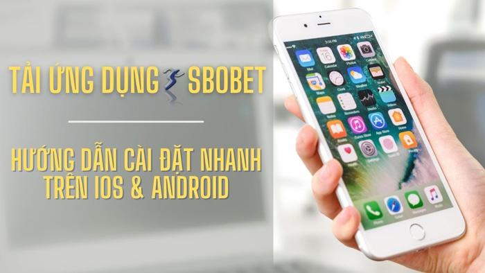 Cách tải Sbobet Mobile về điện thoại